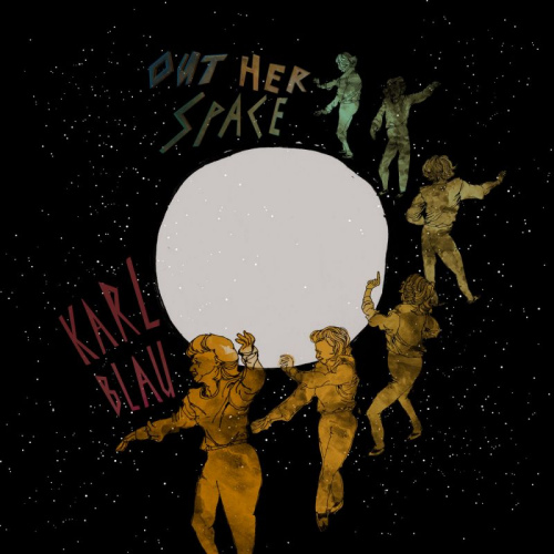 BLAU, KARL - OUT HER SPACEKARL BLAU - OUT HER SPACE.jpg